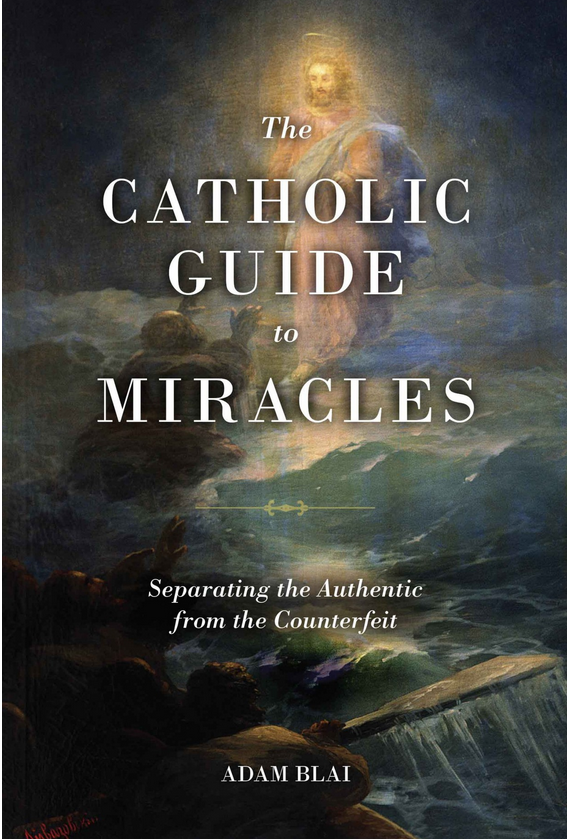  BOOK-The_Catholic_Guide_to_Miracles-by_Adam Blai