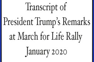 Full Text of President Trump’s Speech at March for Life Rally 2020